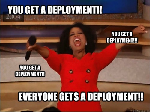 Everybody gets a deployment
